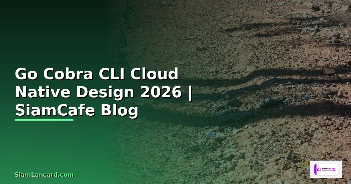 Go Cobra CLI Cloud Native Design