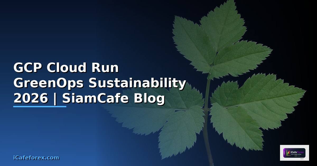 GCP Cloud Run GreenOps Sustainability