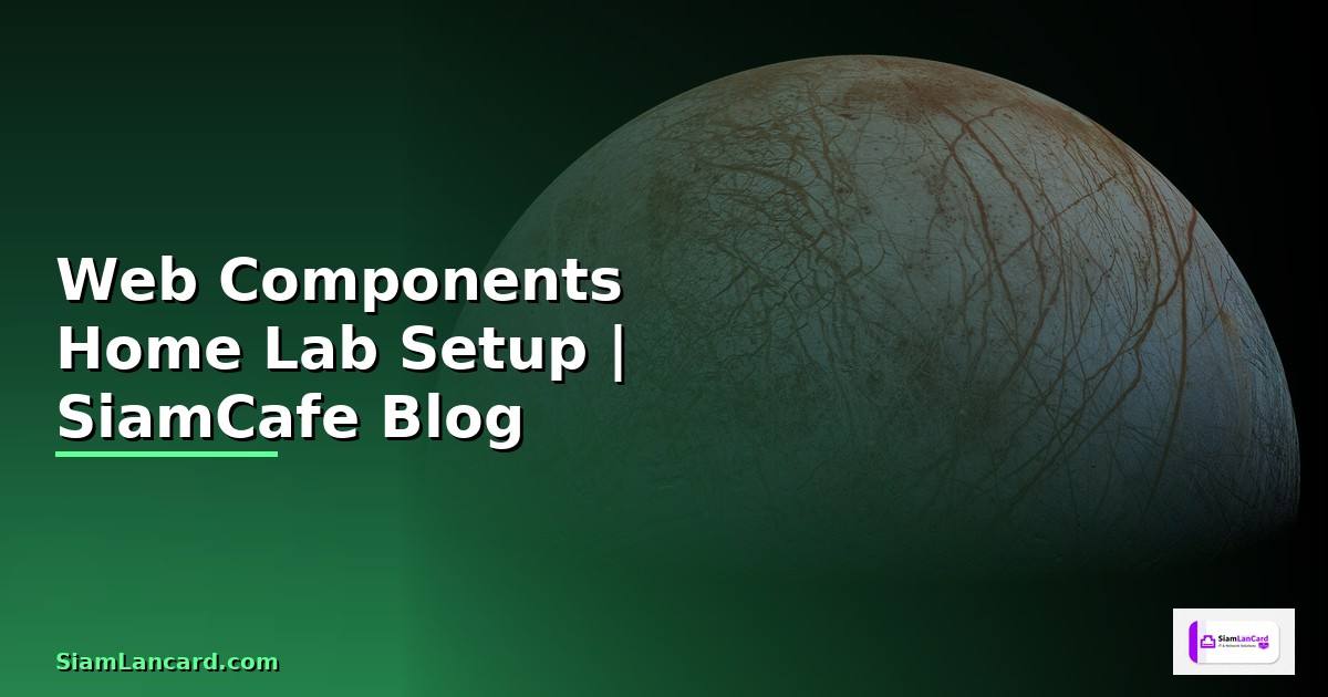 Web Components Home Lab Setup