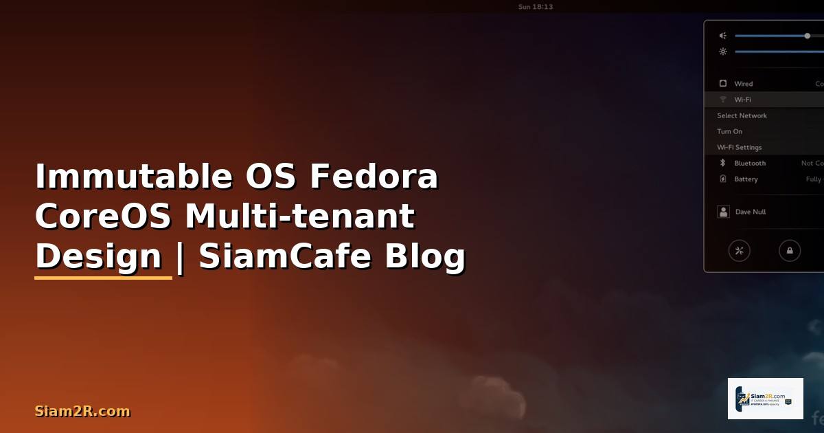 Immutable OS Fedora CoreOS Multi-tenant Design