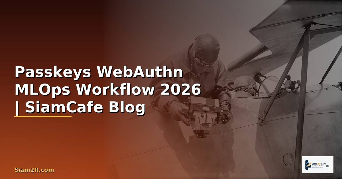 Passkeys WebAuthn MLOps Workflow —