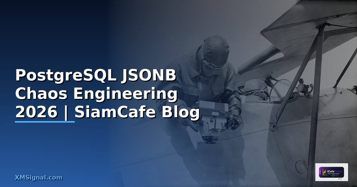 PostgreSQL JSONB Chaos Engineering