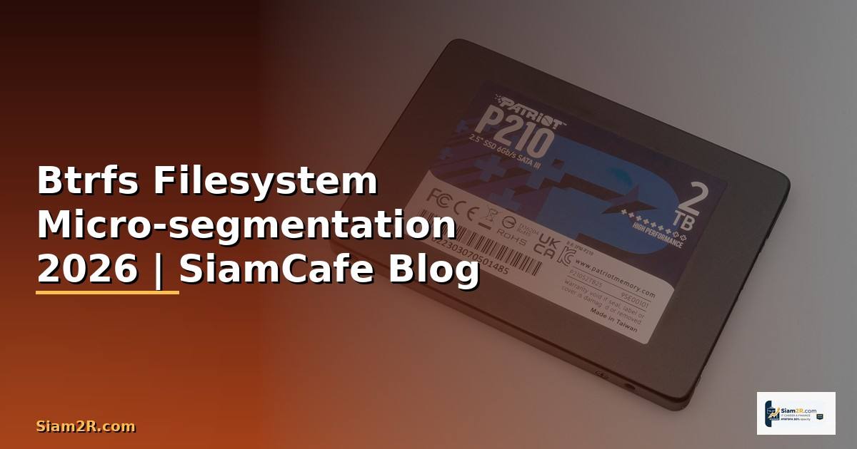 Btrfs Filesystem Micro-segmentation