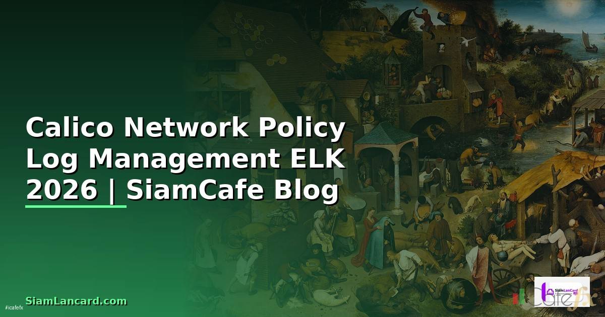 Calico Network Policy Log Management ELK