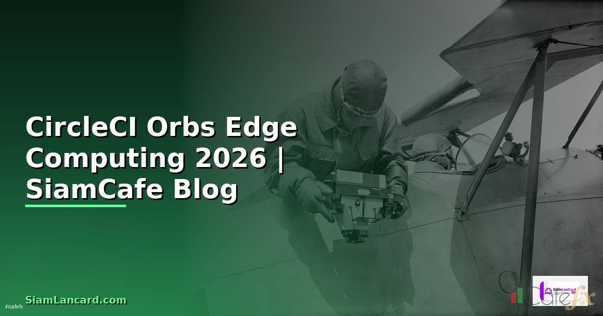 CircleCI Orbs Edge Computing