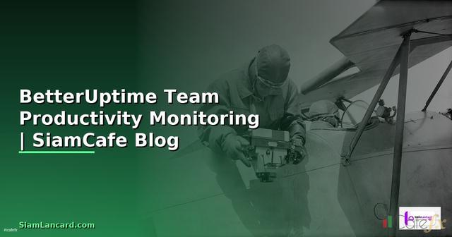 BetterUptime Team Productivity —