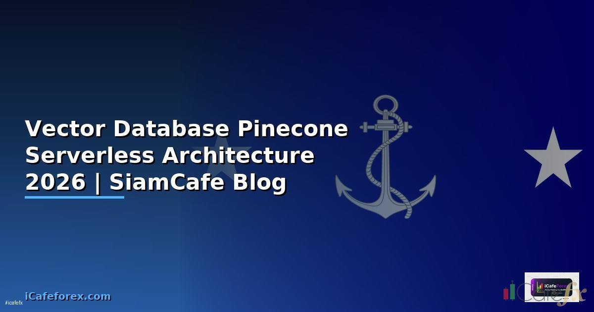 Vector Database Pinecone Serverless Architecture