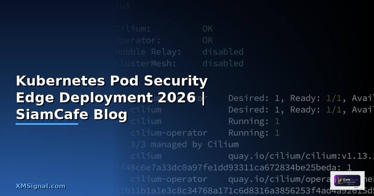 Kubernetes Pod Security Edge Deployment