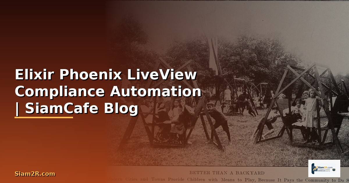 Elixir Phoenix LiveView Compliance Automation