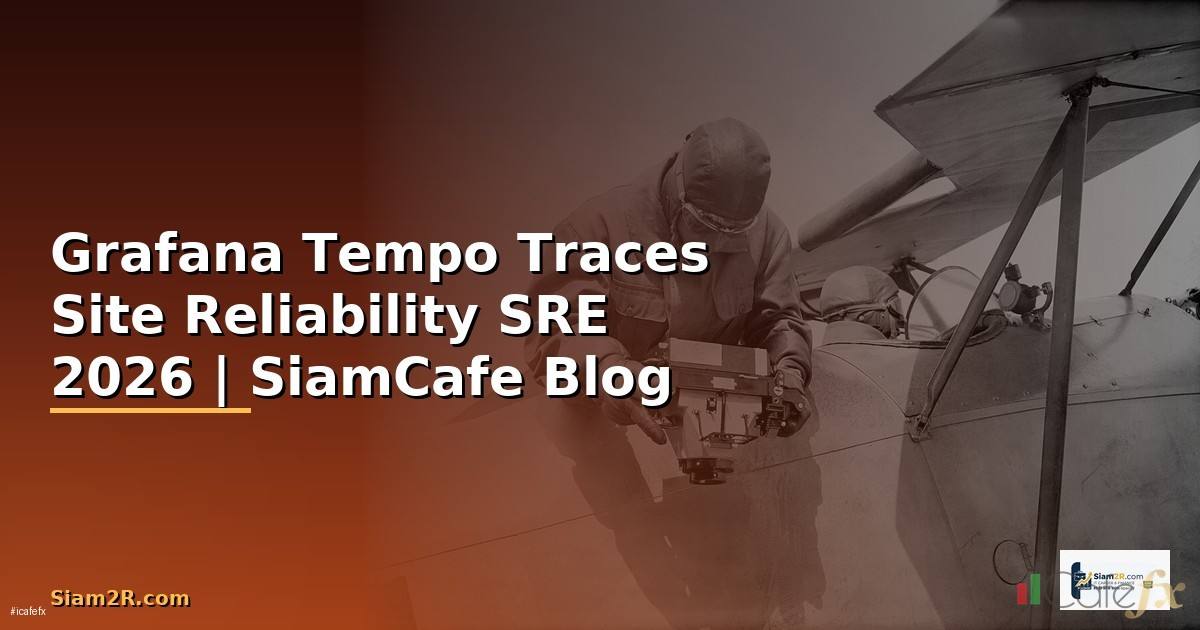 Grafana Tempo Traces Site Reliability SRE