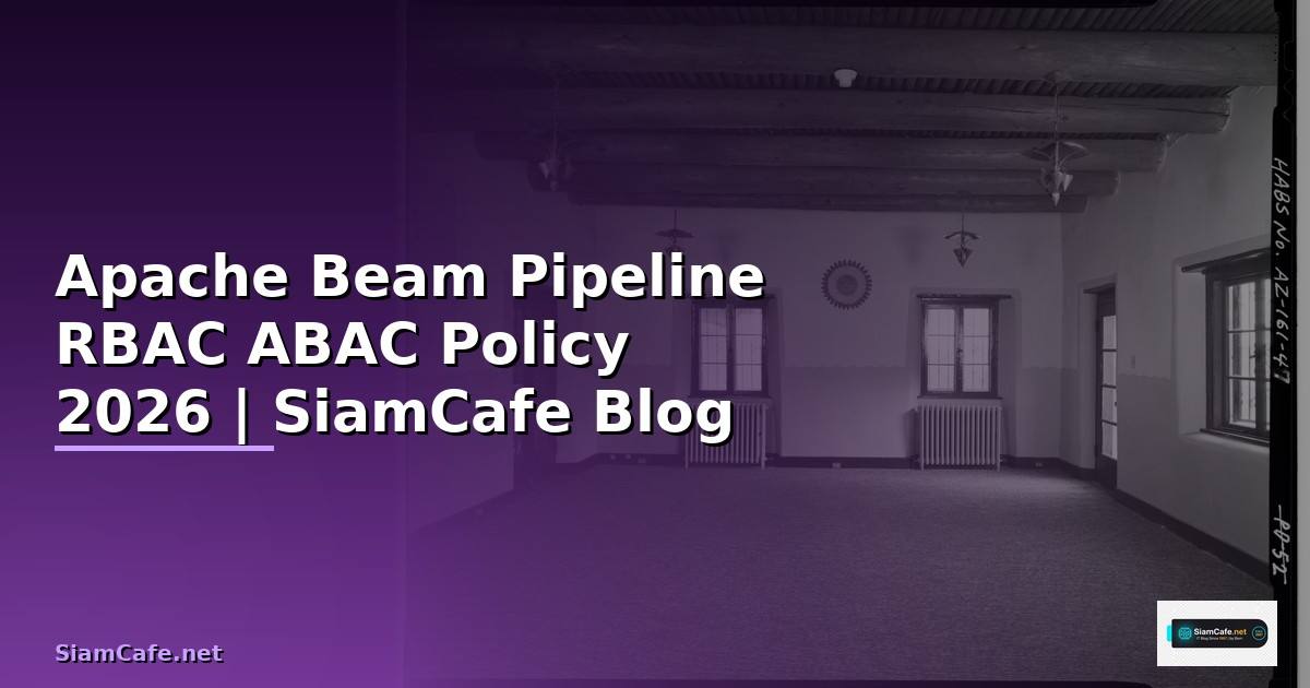 Apache Beam Pipeline RBAC ABAC Policy