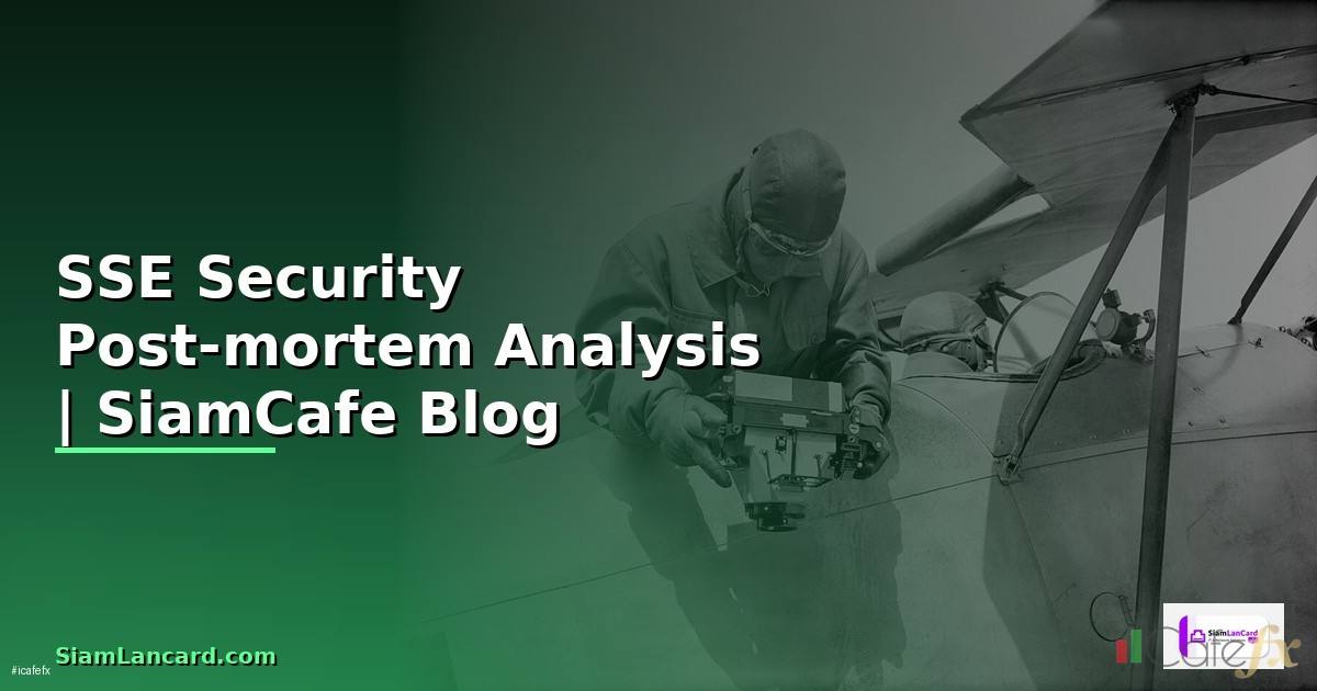 SSE Security Post-mortem Analysis —