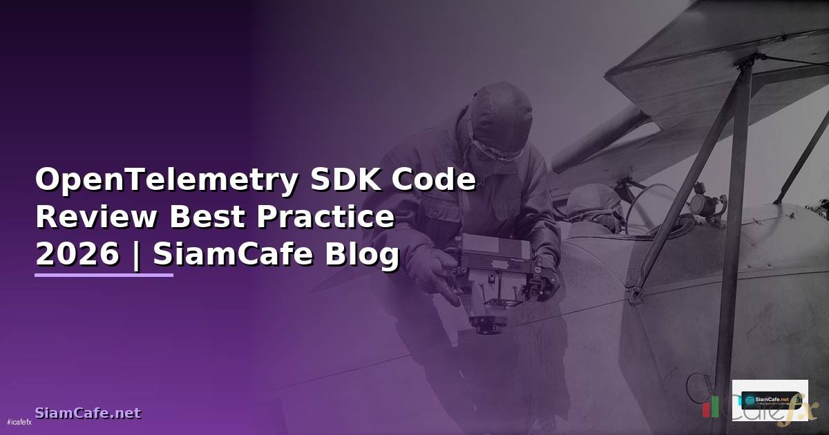 OpenTelemetry SDK Code Review Best Practice