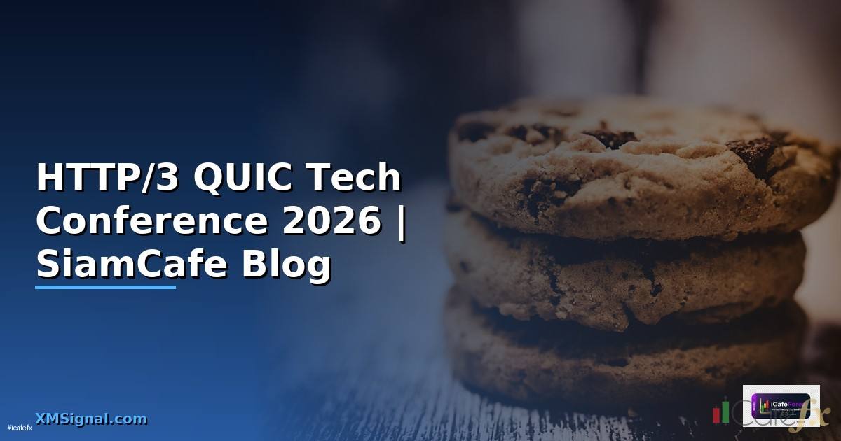HTTP/3 QUIC Tech Conference 2026