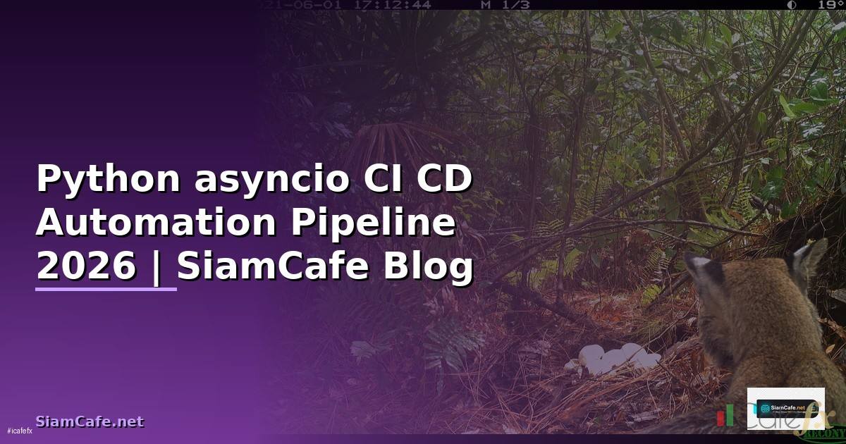 Python asyncio CI CD Automation Pipeline