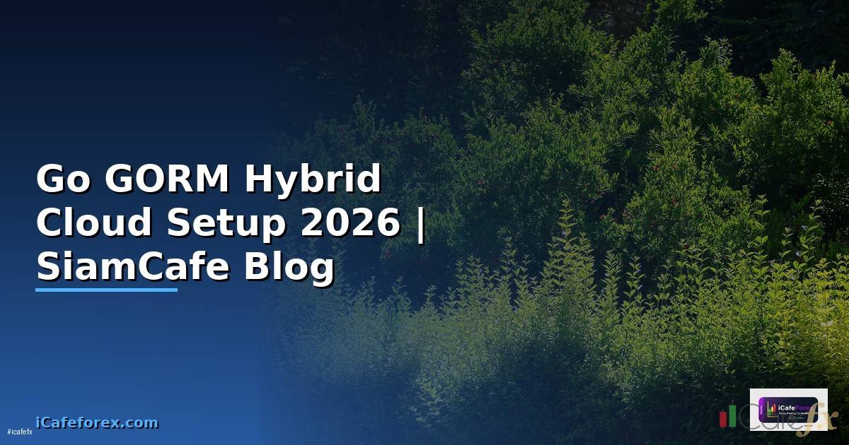 Go GORM Hybrid Cloud Setup
