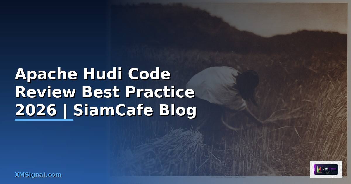 Apache Hudi Code Review Best Practice