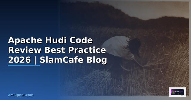 Apache Hudi Code Review Best Practice