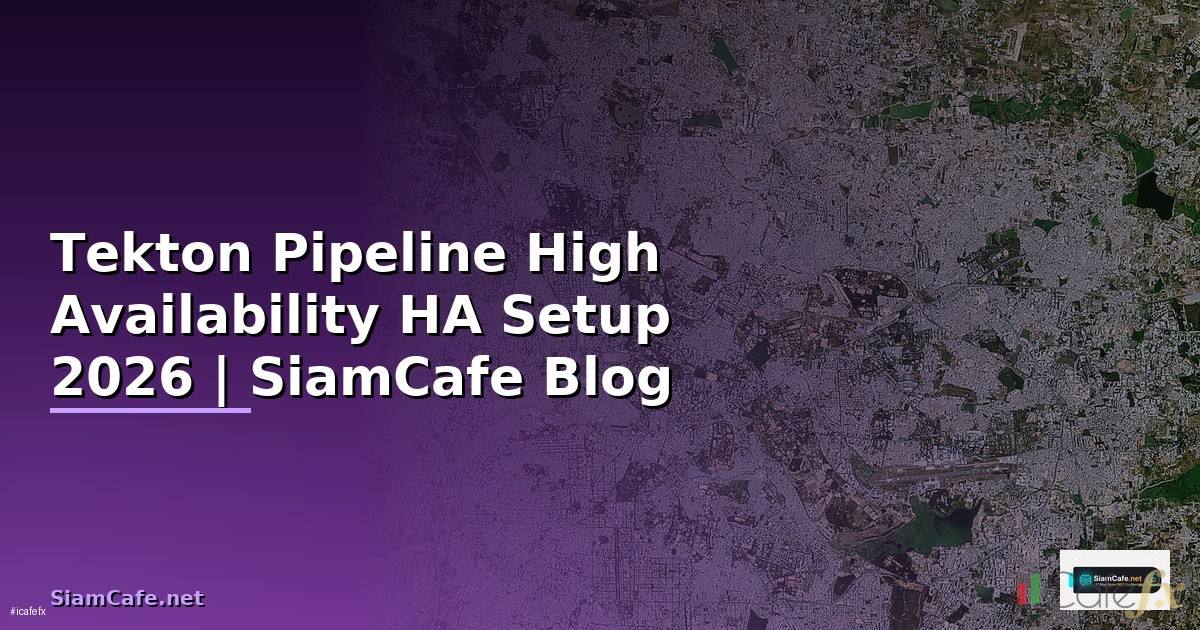 Tekton Pipeline High Availability HA Setup