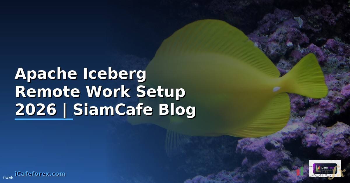 Apache Iceberg Remote Work Setup