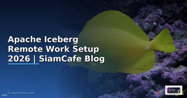 Apache Iceberg Remote Work Setup