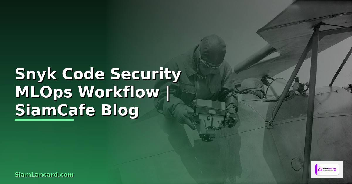 Snyk Code Security MLOps Workflow