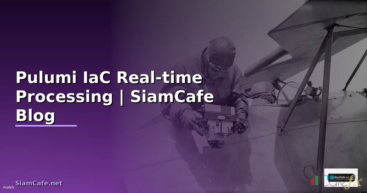Pulumi IaC Real-time Processing