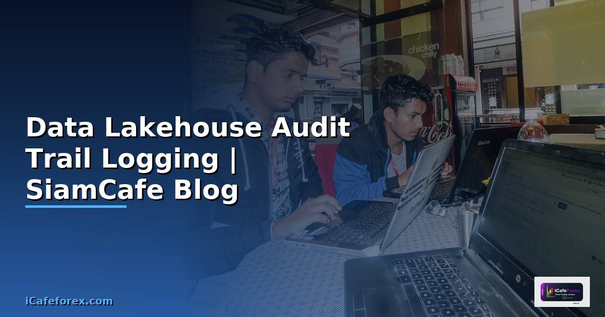 Data Lakehouse Audit Trail Logging