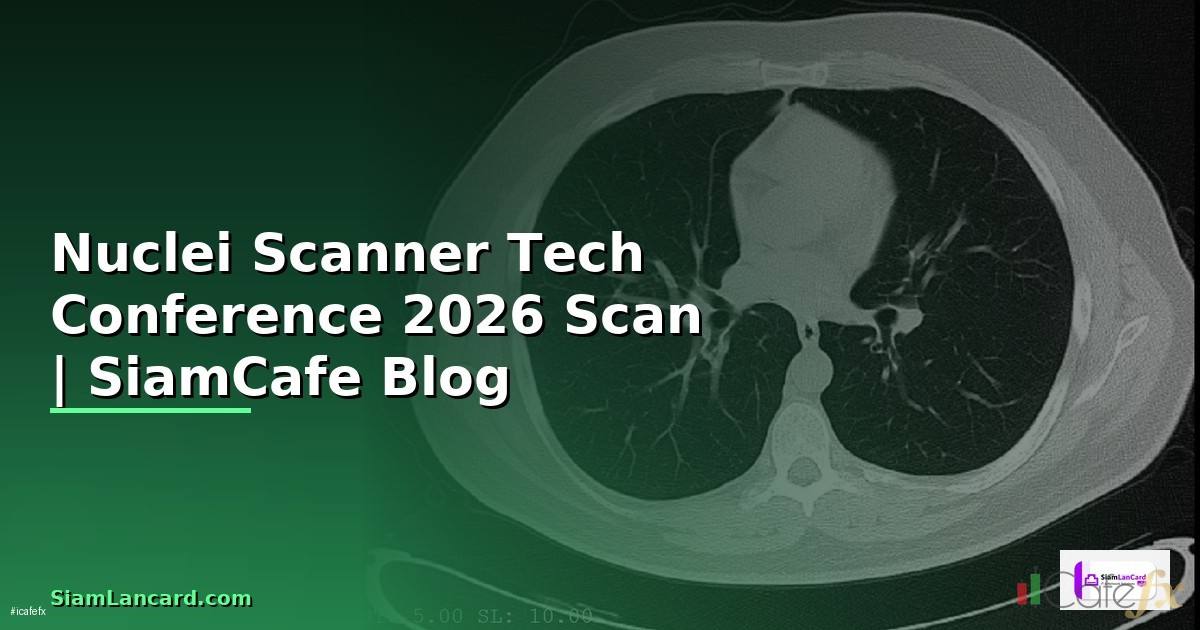 Nuclei Scanner Tech Conference 2026 — เครื่องมือ