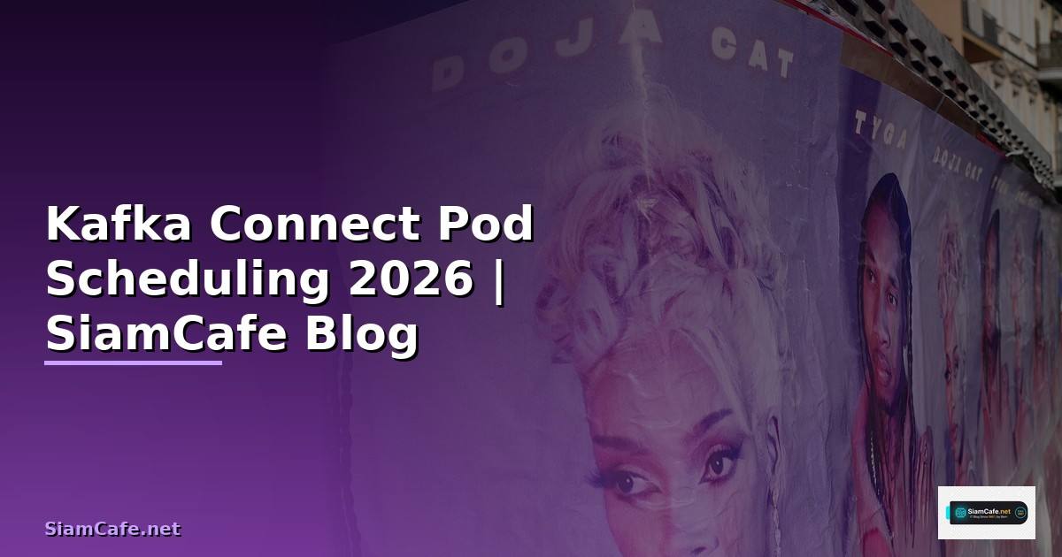 Kafka Connect Pod Scheduling