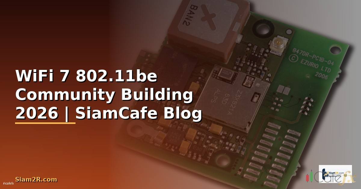 WiFi 7 802.11be Community Building