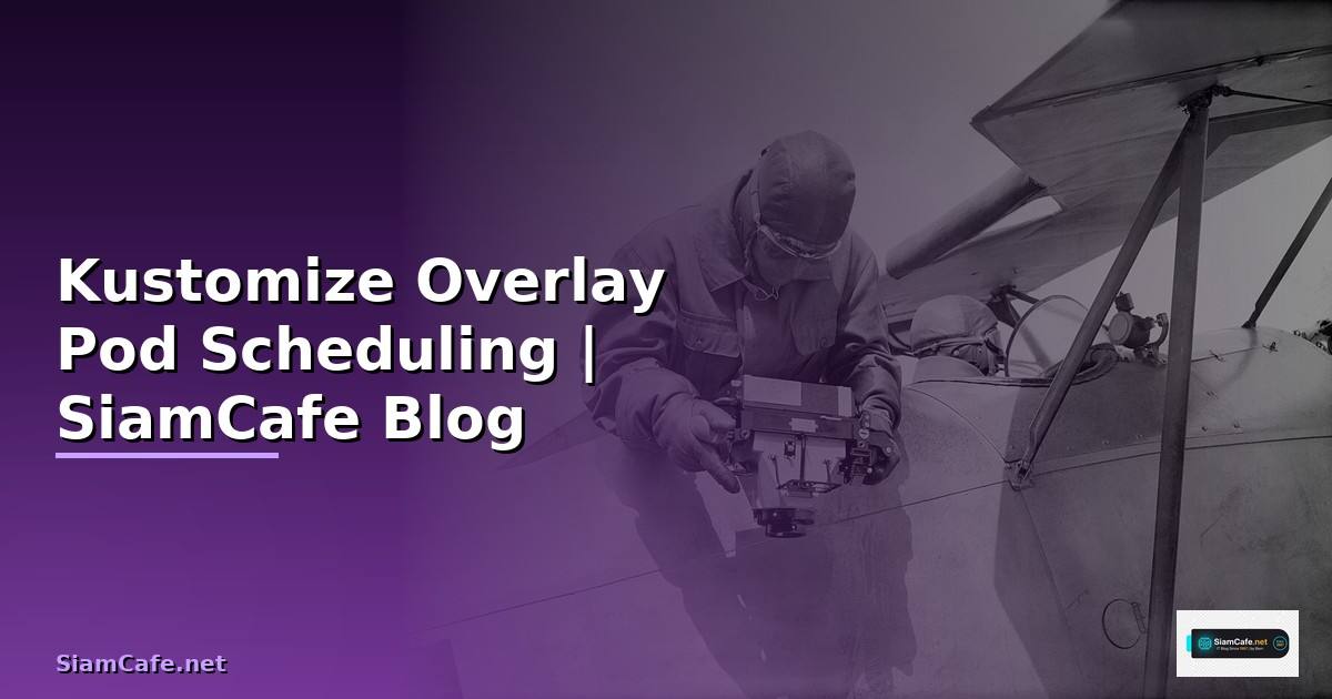 Kustomize Overlay Pod Scheduling