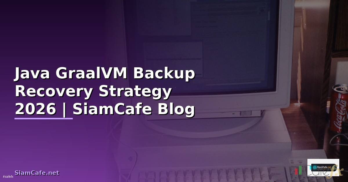 Java GraalVM Backup Recovery Strategy