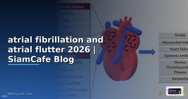 atrial fibrillation and atrial flutter คือ