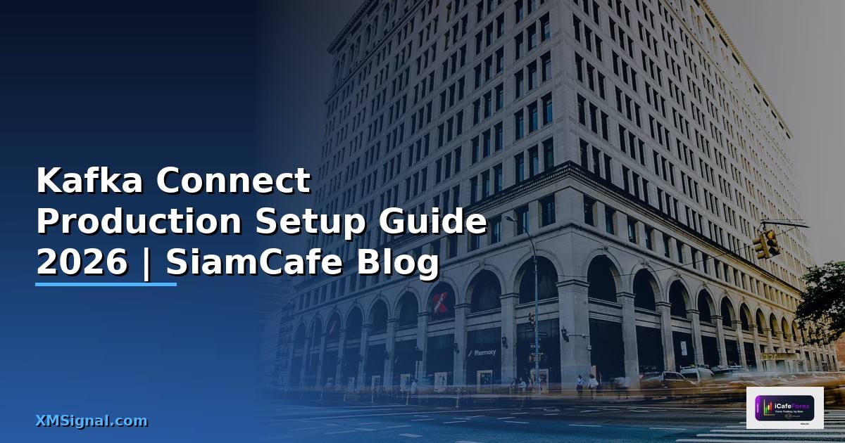 Kafka Connect Production Setup Guide