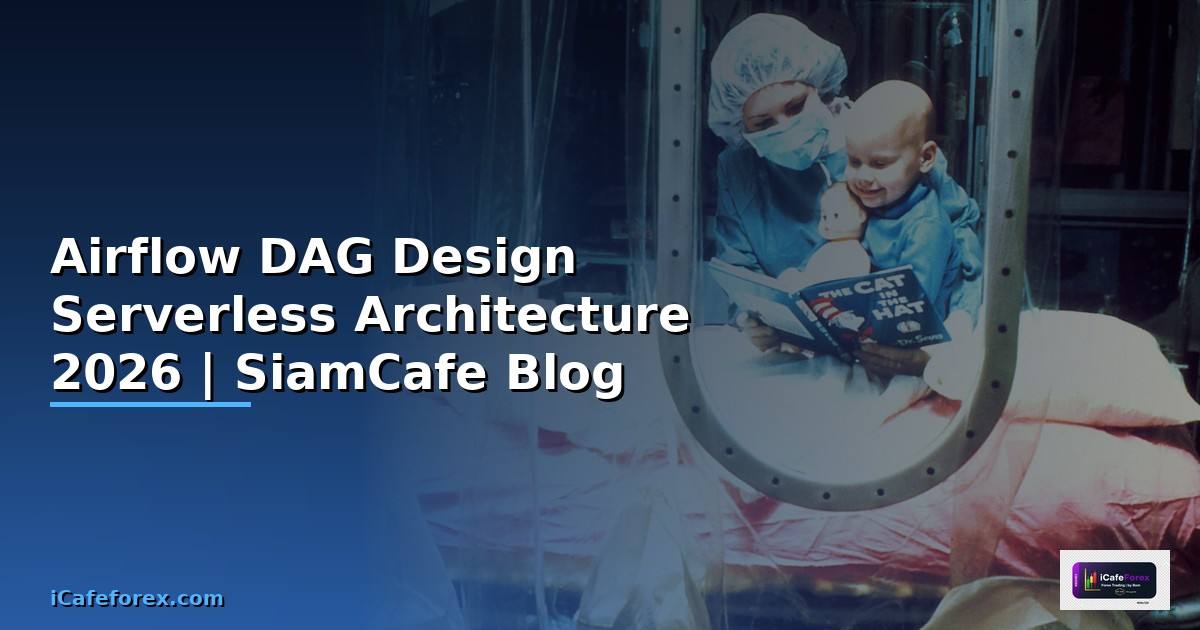 Airflow DAG Design Serverless Architecture