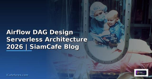 Airflow DAG Design Serverless Architecture