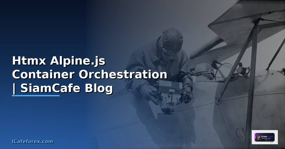 Htmx Alpine.js Container Orchestration