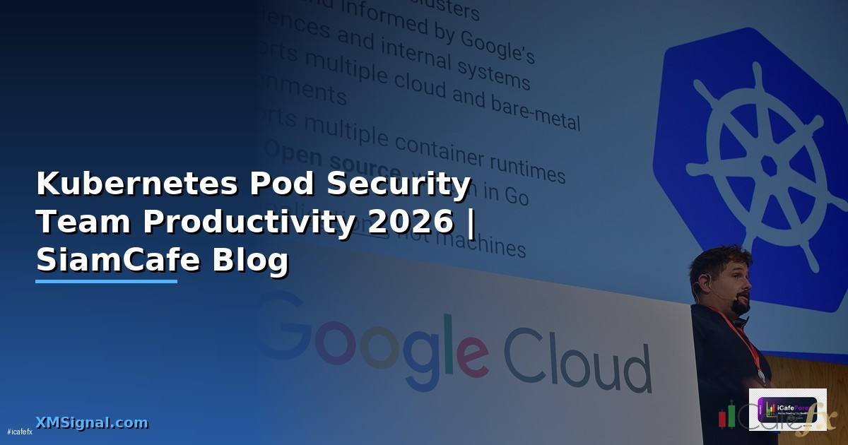Kubernetes Pod Security Team Productivity