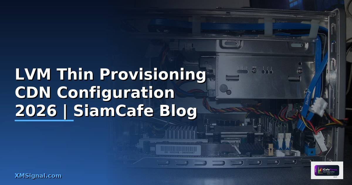 LVM Thin Provisioning CDN Configuration