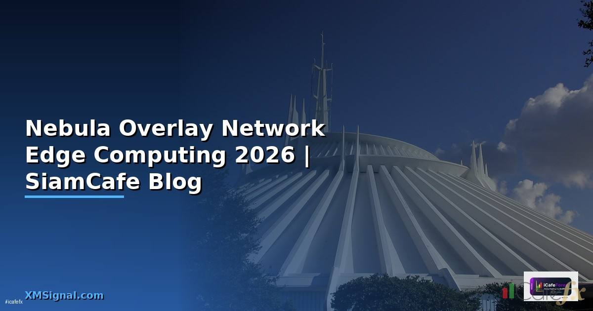 Nebula Overlay Network Edge Computing
