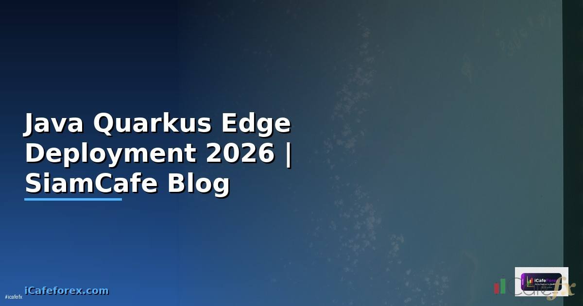 Java Quarkus Edge Deployment