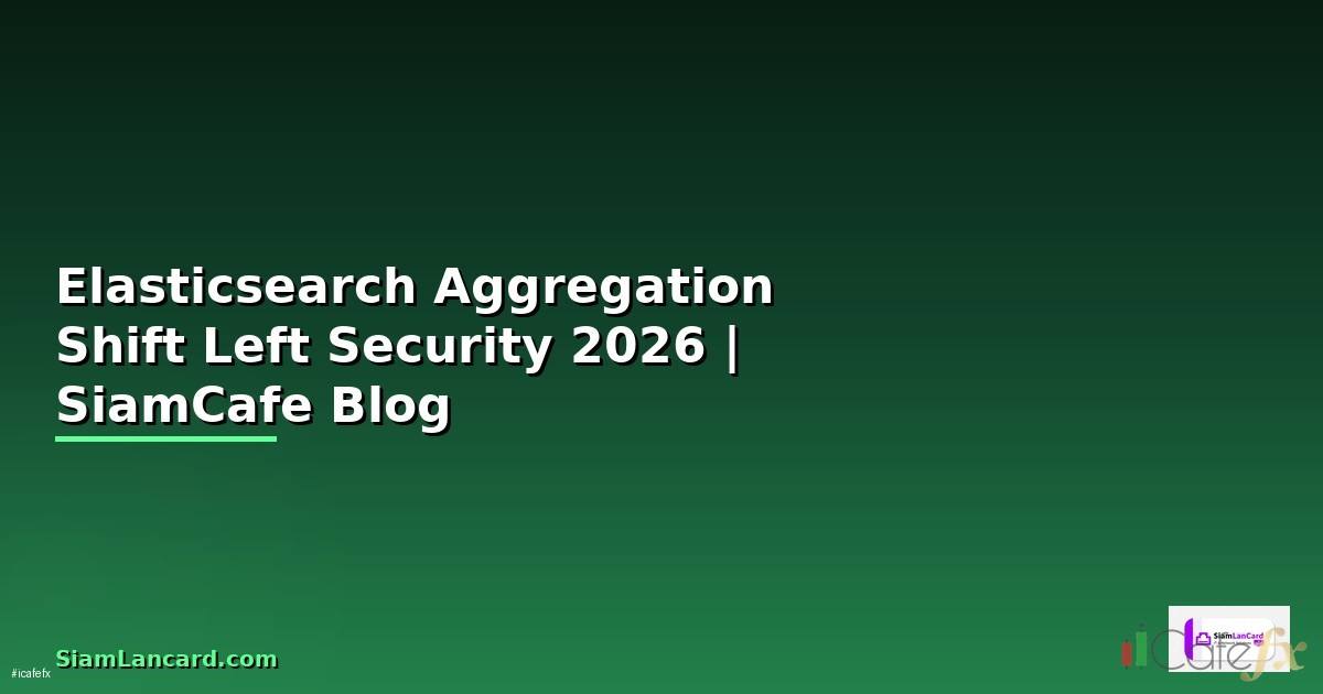 Elasticsearch Aggregation Shift Left Security