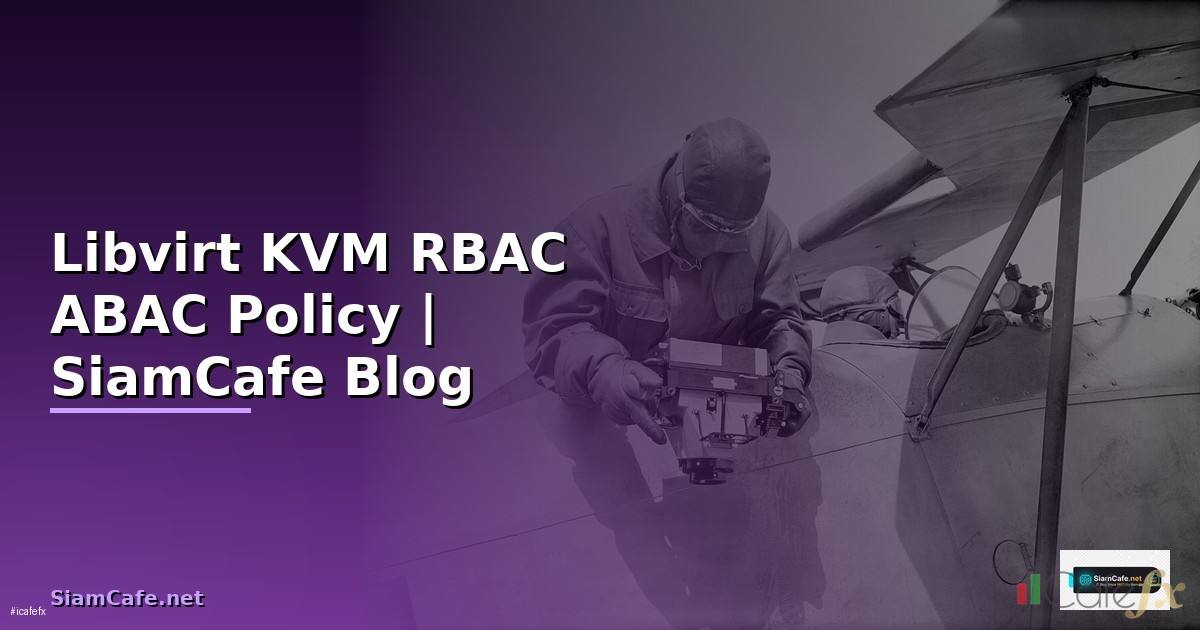 Libvirt KVM RBAC ABAC Policy