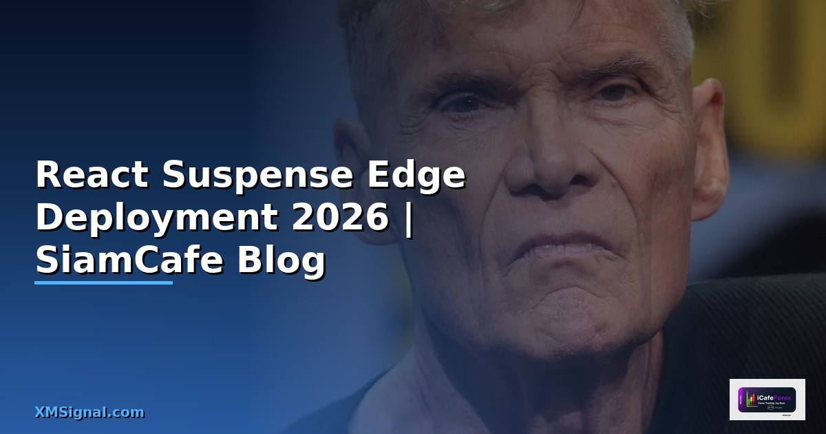 React Suspense Edge Deployment