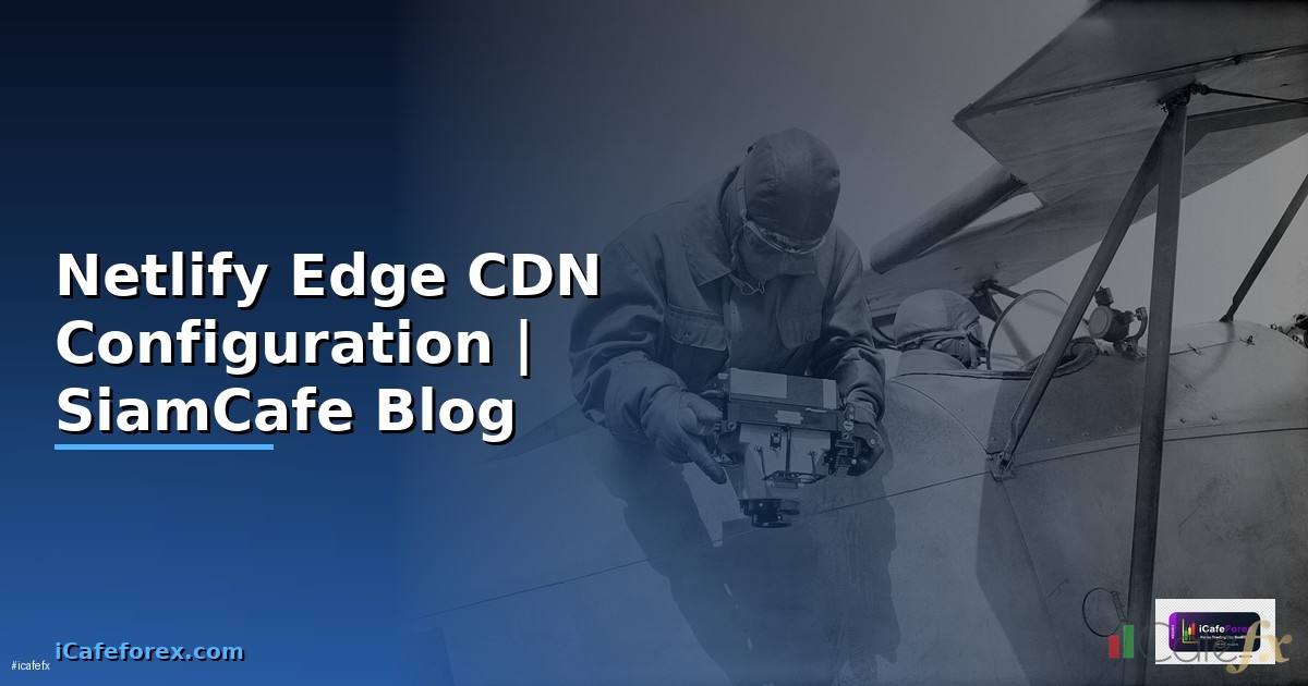 Netlify Edge CDN Configuration