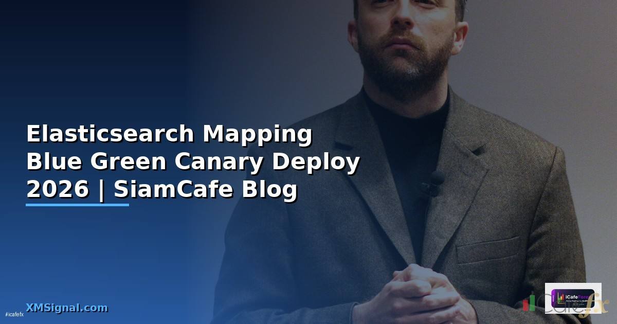 Elasticsearch Mapping Blue Green Canary Deploy