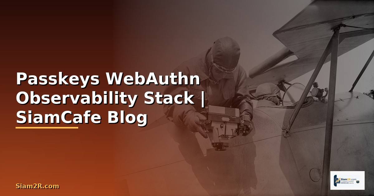 Passkeys WebAuthn Observability Stack