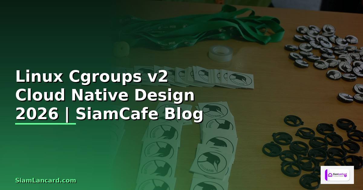 Linux Cgroups v2 Cloud Native Design