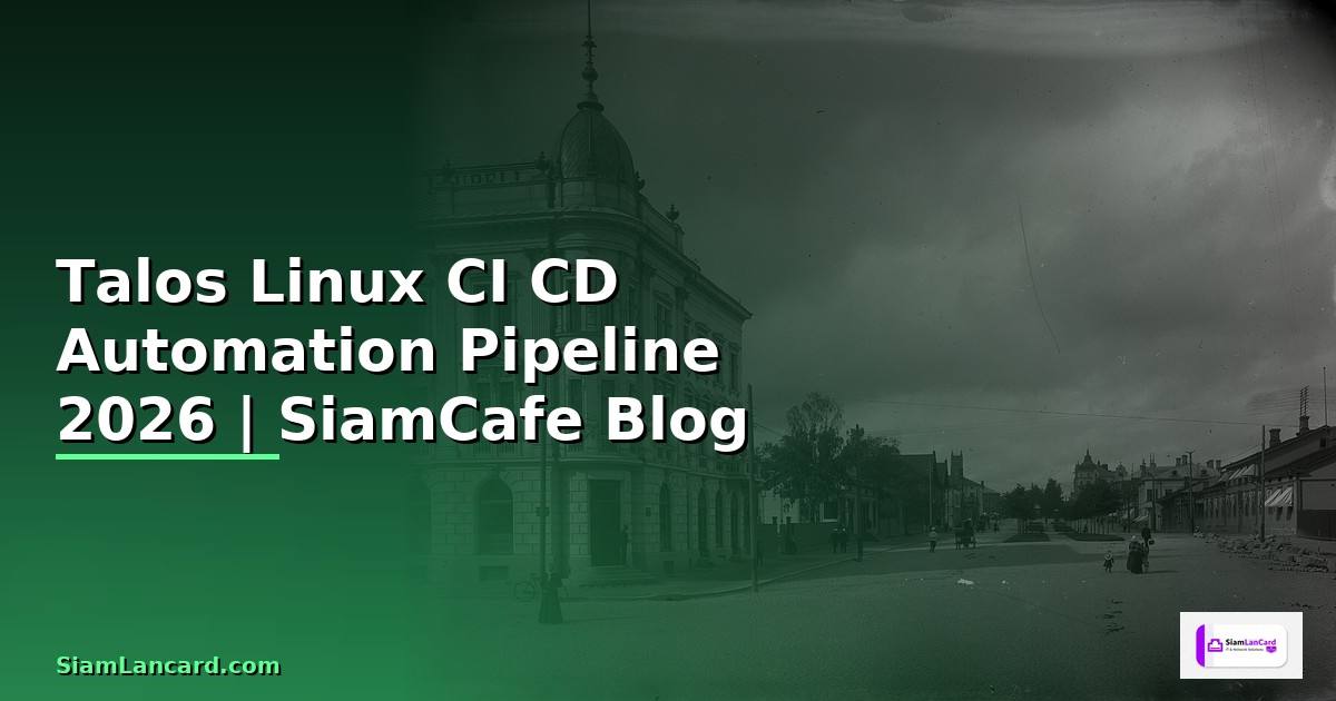 Talos Linux CI CD Automation Pipeline